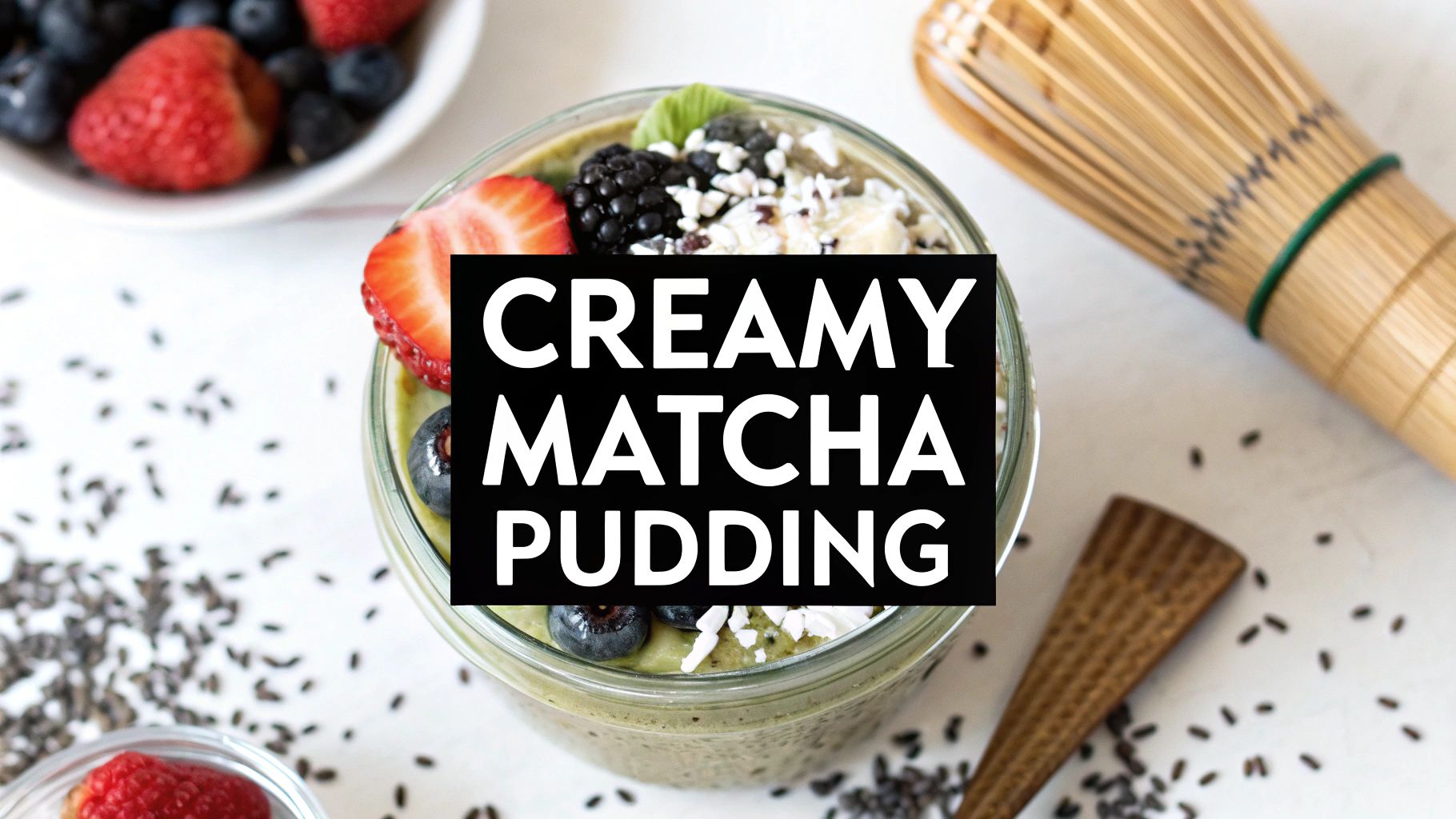 Creamy Matcha Chia Pudding: Your Ultimate Guide